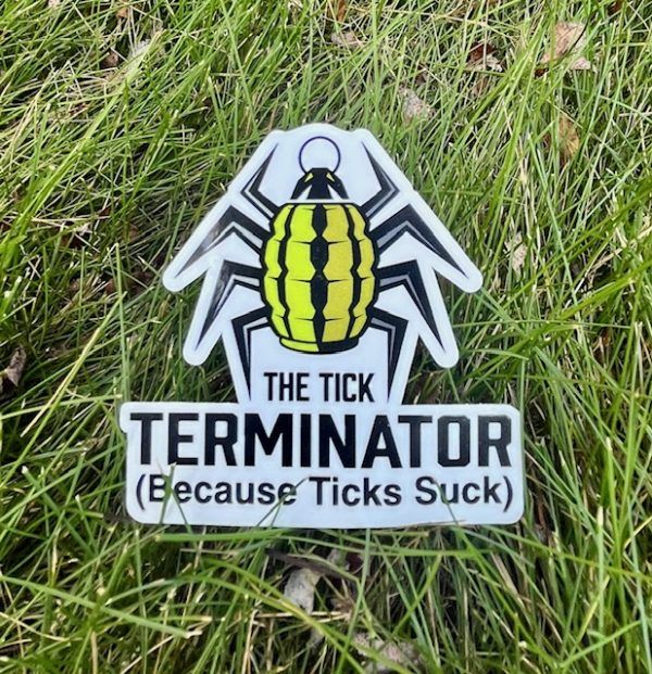 The Tick Terminator Sticker - Because Ticks Suck