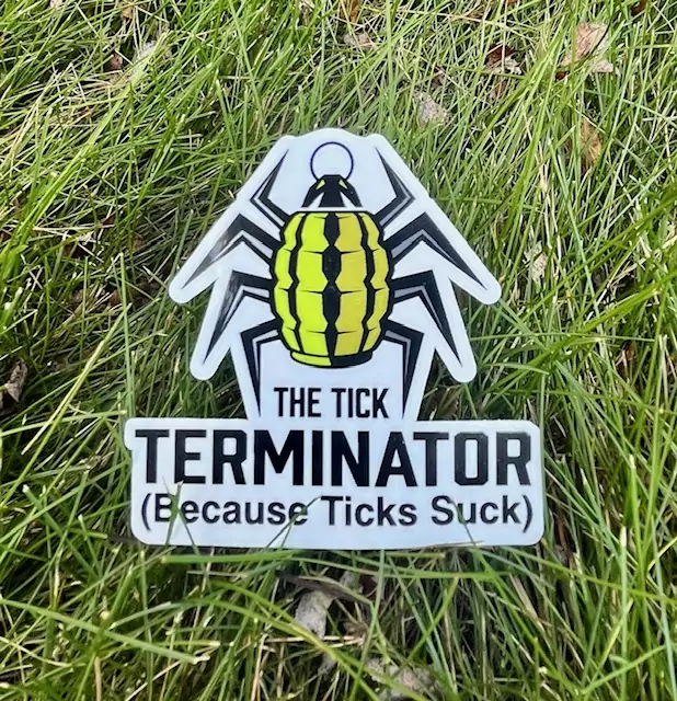 The Tick Terminator Sticker - Because Ticks Suck